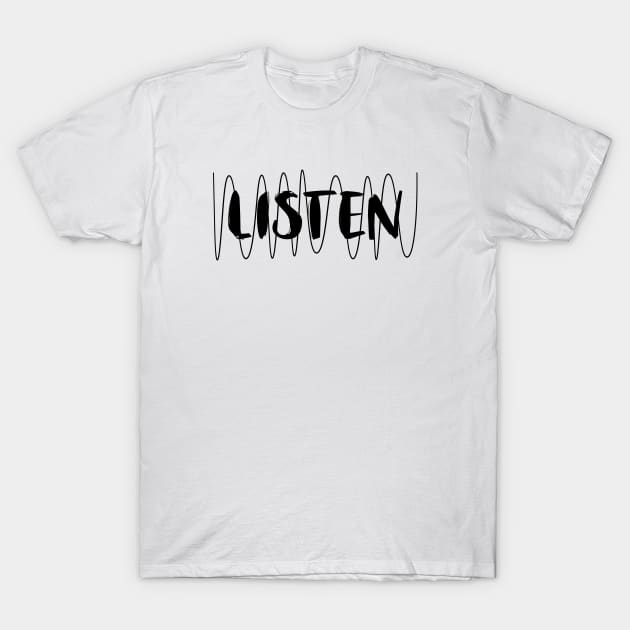 LISTEN T-Shirt by TheCreatedLight